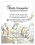 The Holy Gospels: Harmonized and Illuminated: The Rest of the Gospel Story & The Dated Parellel Harmony of the Gospels