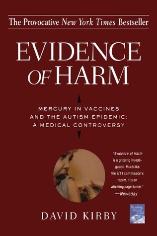 Evidence of Harm: Mercury in Vaccines and the Autism Epidemic: A Medical Controversy (Paperback)