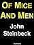 Of Mice and Men: by John Steinbeck | Summary & Analysis