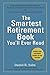 The Smartest Retirement Book You'll Ever Read by Daniel R. Solin