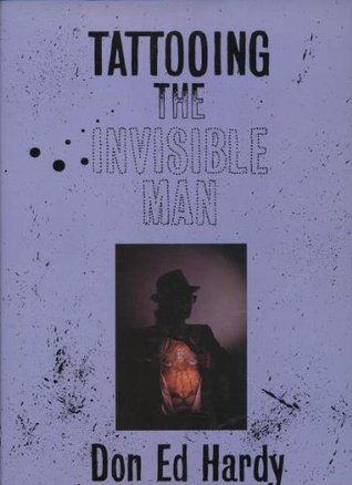 Tattooing the Invisible Man: Bodies of Work (Hardcover)