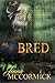Bred (B Cubed, #2)