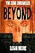 Beyond: The Zone Chronicles I: Zombie apocalypse...500 years later