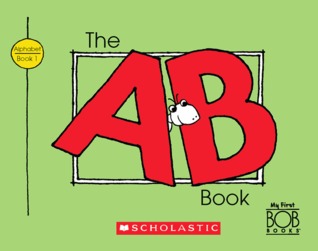 The AB Book (My First Bob Books: Alphabet)