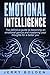 EMOTIONAL INTELLIGENCE: The Definitive Guide to Becoming an EMOTIONAL GENIUS and Mastering your Thoughts for a BETTER YOU. (Emotional Intelligence, Psychology, ... emotional intelligence 2.0, EQ, IQ)