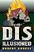 Disillusioned (Land of Dis,...