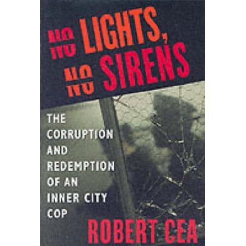 No Lights, No Sirens The Corruption and Redemption of an Inner City