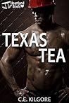 Texas Tea by C.E. Kilgore