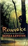 Roanoke: A Novel of the Lost Colony Roanoke: A Novel of the Lost Colony