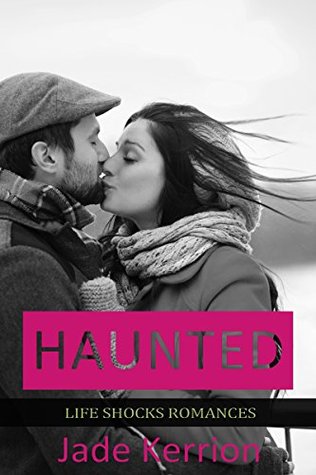 Haunted (Life Shocks Romances, #8)