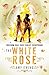 The White Rose (The Lone City #2)