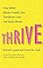 Thrive: How Better Mental Health Care Transforms Lives and Saves Money