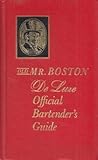 Old Mr. Boston De Luxe Official Bartender's Guide by Leo Cotton Old Mr. Boston De Luxe Official Bartender's Guide by Leo Cotton