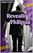 Revealing Philippa