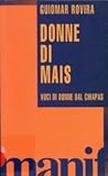 Donne di mais. Voci di donne dal Chiapas