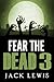 Fear the Dead 3