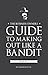 The Business Owners Guide To Making Out Like A Bandit by Charlie Hutton
