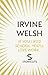 If You Liked School, You'll Love Work... by Irvine Welsh