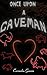 Once Upon a Caveman