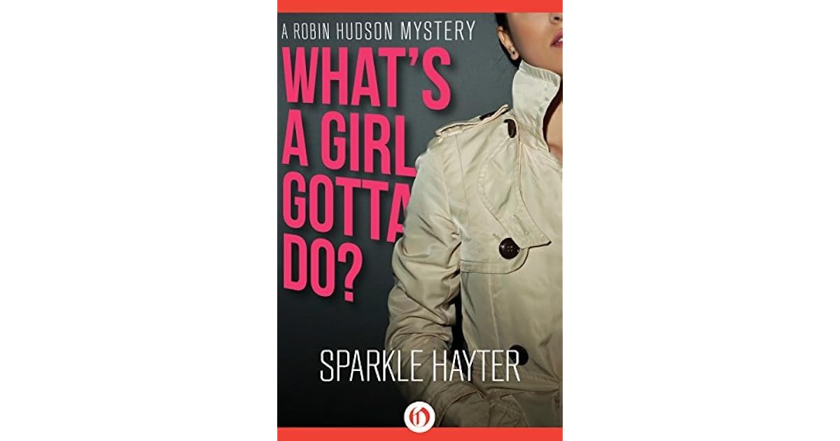 What's a Girl Gotta Do? by Sparkle Hayter