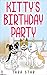 Kitty's Birthday Party (Childrens Picture Book #3)