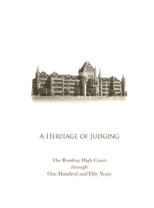A Heritage of Judging :The Bombay High Court through one hundred and fifty years (Kindle Edition)