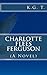 Charlotte Flees Ferguson: (A Novel)