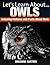 Owls (Let's Learn About)