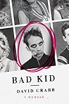 Bad Kid: A Memoir...