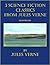 3 Science Fiction Classics from Jules Verne (Illustrated)(Twenty Thousand Leagues Under the Sea, A Journey to the Center of the Earth, Around the World in Eighty Days)