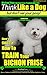 Bichon Frise, Bichon Frise Training AAA AKC: "Think Like a Dog - But Don’t Eat Your Poop! " | Bichon Frise Breed Expert Training: Here's EXACTLY How to Train Your Bichon Frise
