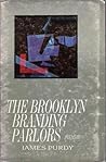 The Brooklyn Branding Parlors: Poems By James Purdy