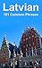 Latvian: 101 Common Phrases