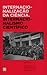 Internacionalização da Ciência : Internacionalismo Científico