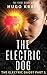 The Electric Dog (The Electric Ghost Book 1)