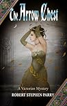 The Arrow Chest: A Victorian Mystery The Arrow Chest: A Victorian Mystery