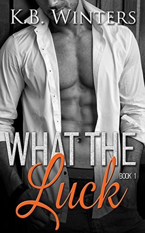 What The Luck: Book 1 (What the Luck, #1)