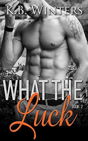 What The Luck: Book 2 (What the Luck, #2)