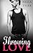 Throwing Love: Part 2 (Throwing Love, #2)