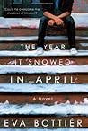 The Year It Snowed in April: A Novel The Year It Snowed in April: A Novel