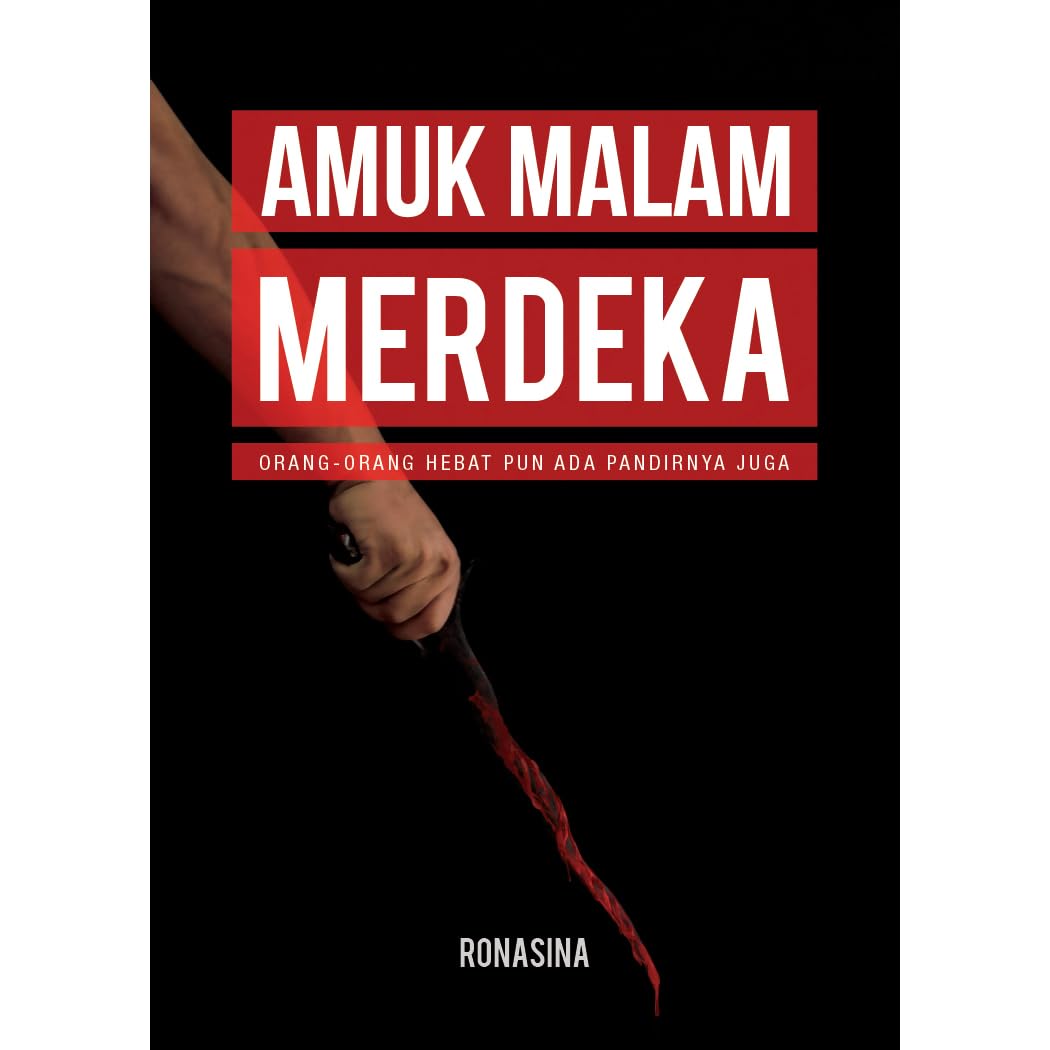 Amuk Malam Merdeka By Ronasina