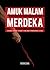 Amuk Malam Merdeka by Ronasina