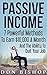 Passive Income: 7 Powerful Methods To Earn $10,000 A Month And The Ability To Quit Your Job (Extra Income, Passive Income, Online Income, Make Money Online, Financial Freedom)