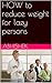 HOW to reduce weight for lazy persons