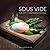 Sous Vide - The Art of Prec...