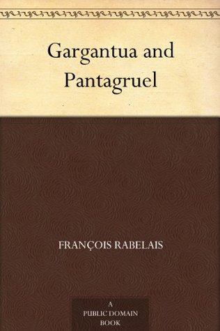 Gargantua and Pantagruel by François Rabelais