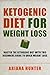 Ketogenic Diet For Weight Loss: Master The Ketogenic Diet With This Beginners Guide To Quick Weight Loss. Including 30 Mouth Watering Recipes (Ketogenic ... Beginners, Meal Plan, Ketogenic Cookbook)