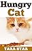 Hungry Cat (Kitten Adventur...