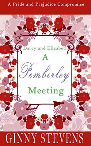 Darcy and Elizabeth: A Pemberley Meeting: A Pride and Prejudice Intimate (Kindle Edition)