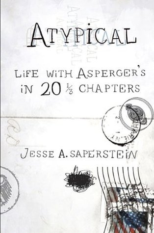 Atypical: Life with Asperger's in 20 1/3 Chapters (Paperback)